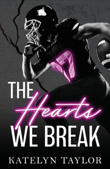 The Hearts We Break - Book #3 of the Alphaletes