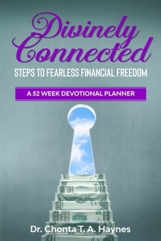Paperback Divinely Connected: Steps to Fearless Financial Freedom Book