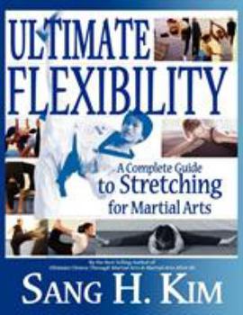 Paperback Ultimate Flexibility: A Complete Guide to Stretching for Martial Arts Book