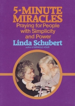 Paperback Five Minute Miracles: Praying for People with Simplicity and Power Book