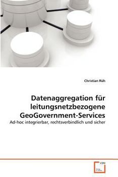 Paperback Datenaggregation für leitungsnetzbezogene GeoGovernment-Services [German] Book