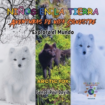 Paperback Nin&#771;os en la Tierra - Aventuras de vida Silvestre - Explora el Mundo Arctic Fox - Iceland [Spanish] Book