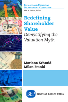 Paperback Redefining Shareholder Value: Demystifying the Valuation Myth Book