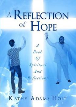 A Reflection of Hope: A Book of Spiritual and Reflections