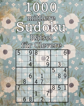Paperback 1000 mittlere Sudoku Rätsel für Clevere: Perfekt als Geschenk für die Großeltern 9x9 Rätselbuch inkl. Lösungen [German] Book