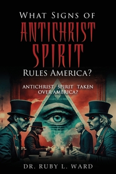 What Signs of Antichrist Spirit Rules America? : Antichrist Spirit Taken over America?