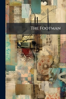 Paperback The Footman: His Duties, And How To Perform Them Book