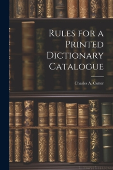 Paperback Rules for a Printed Dictionary Catalogue Book