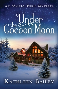 Under the Cocoon Moon: An Olivia Penn Mystery (The Olivia Penn Mystery)