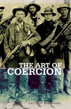 Hardcover Art of Coercion: The Primitive Accumulation and Management of Coercive Power Book