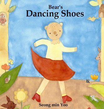 Hardcover Bear's Dancing Shoes: New edition of the beautiful picture book about creative movement for young kids Book