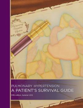 Paperback Pulmonary Hypertension: A Patient's Survival Guide - Fifth Edition, 2012 Book