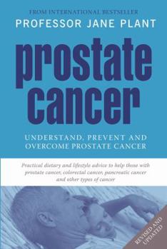 Paperback Prostate Cancer: Understand, Prevent and Overcome Prostate Cancer Book