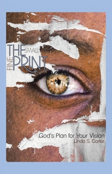 Paperback The Small Fine Print: God's Plan for Your Vision Book