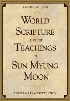 Paperback World Scripture and the Teachings of Sun Myung Moon: World Scripture II Book