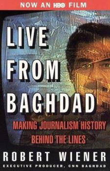 Paperback Live from Baghdad: Making Journalism History Behind the Lines Book