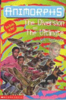 The Diversion / The Ultimate - Book  of the Animorphs