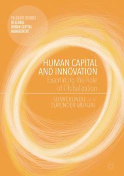Hardcover Human Capital and Innovation: Examining the Role of Globalization Book