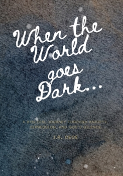Paperback When the World goes Dark!: A Biblical Journey Through Anxiety, Depression, and God's Silence Book