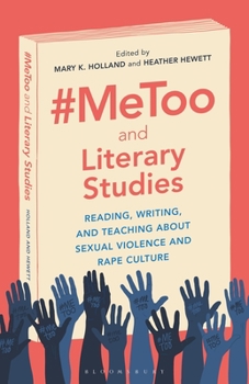 Paperback #Metoo and Literary Studies: Reading, Writing, and Teaching about Sexual Violence and Rape Culture Book