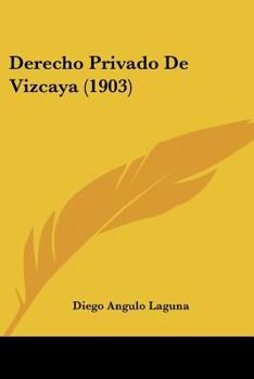 Paperback Derecho Privado De Vizcaya (1903) [Spanish] Book
