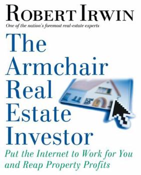 Paperback The Armchair Real Estate Investor: Put the Internet to Work for You and Reap Property Profits Book