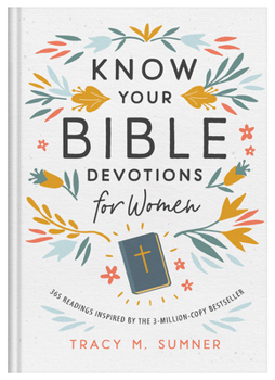 Hardcover Know Your Bible Devotions for Women: 365 Readings Inspired by the 3-Million-Copy Bestseller Book