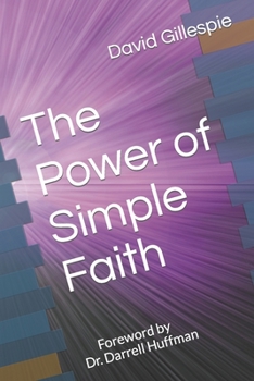 Paperback The Power of Simple Faith Book