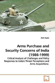 Paperback Arms Purchase and Security Concerns of India (1986-1999) Book