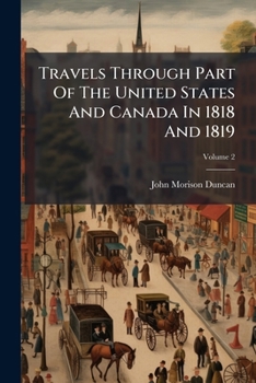 Travels Through Part of the United States and Canada in 1818 and 1819, Volume 2