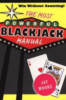 Paperback The Most Powerful Blackjack Manual: A Complete Guide for Both Beginners and Experienced Players Book