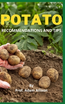 POTATO - RECOMMENDATIONS AND TIPS