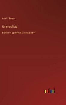 Un moraliste: Études et pensées dE̓rnest Bersot