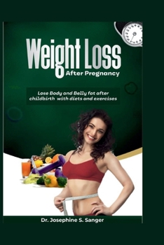 Weight loss After Pregnancy: Lose Body and Belly fat after childbirth with diets and exercises