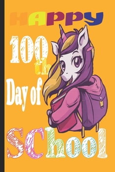 Paperback Happy 100th Day of School: Teacher Colorful 100th Day best teacher notebook is an authentic outfit journal for students, librarian, principals, t Book