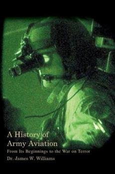 Paperback A History of Army Aviation: From Its Beginnings to the War on Terror Book