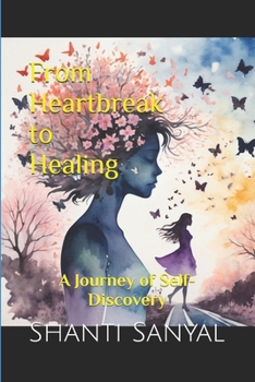 From Heartbreak to Healing: A Journey of Self-Discovery