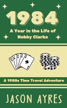 Paperback 1984: A Year in the Life of Nobby Clarke: A 1980s Time Travel Adventure Book