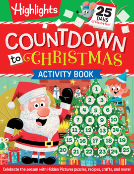 Paperback Countdown to Christmas: Christmas Activities and Daily Holiday Fun for Kids 6 and Up Featuring 96 Pages of Holiday-Themed Puzzles, Crafts, Coloring Pa Book