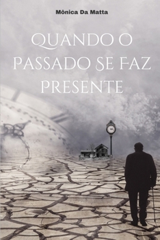 Paperback Quando o Passado se faz Presente [Portuguese] Book