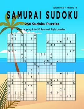 Paperback Samurai Sudoku: Summer 250 Puzzle Book, Overlapping into 50 Samurai Style Puzzles, Hard Sudoku Volume 4 Book