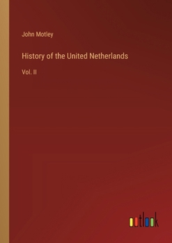 History of the United Netherlands: Vol. II