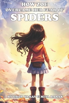 Paperback How Zoe Overcame Her Fear Of Spiders Book