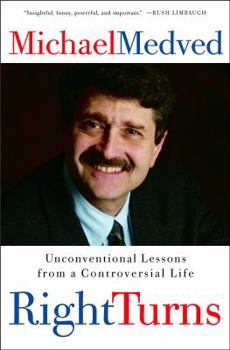 Hardcover Right Turns: Unconventional Lessons from a Controversial Life Book