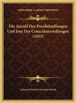 Hardcover Die Anzahl Der Parallelstellungen Und Jene Der Coincidenzstellungen (1853) [German] Book