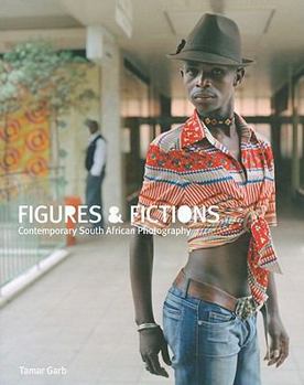 Hardcover Figures & Fictions: Contemporary South African Photography Book