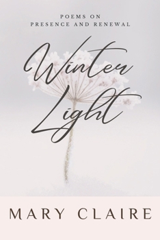 Winter Light: A Poetry Chapbook on Presence and Renewal