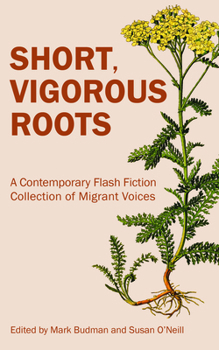 Paperback Short, Vigorous Roots: A Contemporary Flash Fiction Collection of Migrant Voices Book
