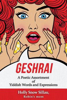 Paperback Geshrai: A Poetic Assortment of Yiddish Words and Expressions Book