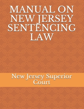 Paperback Manual on New Jersey Sentencing Law Book